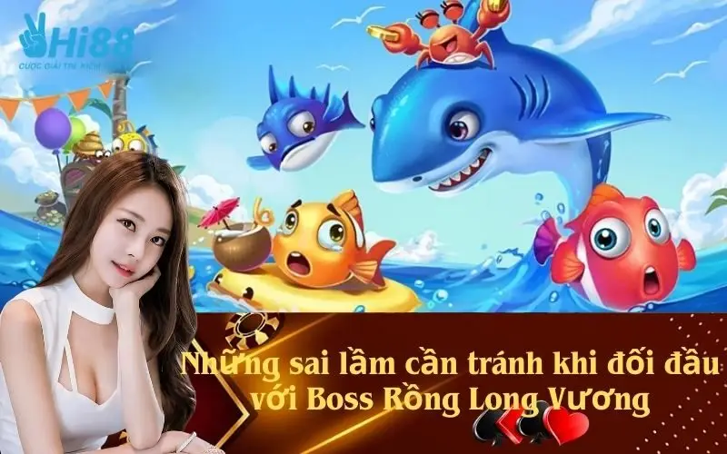 Những sai lầm cần tránh khi đối đầu với Boss Rồng Long Vương
