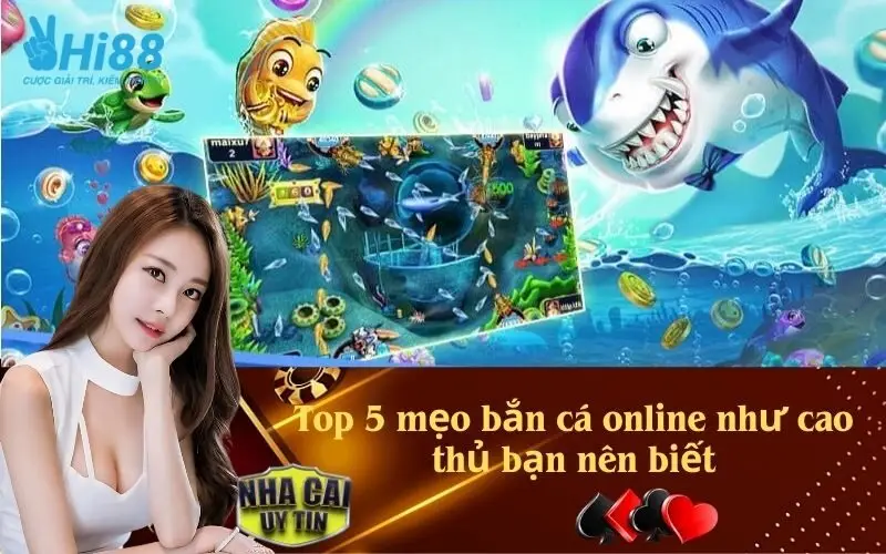 Top 5 mẹo bắn cá online như cao thủ bạn nên biết